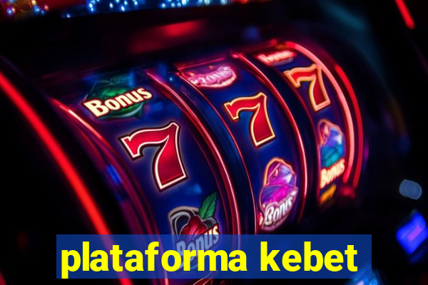 plataforma kebet